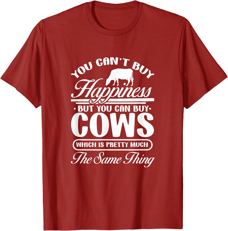 Cow Farm Animals Gifts and Apparel Cow You Can't Buy Happiness But You Can Buy A Cows Farmer T-Shirt - Cranberry Red