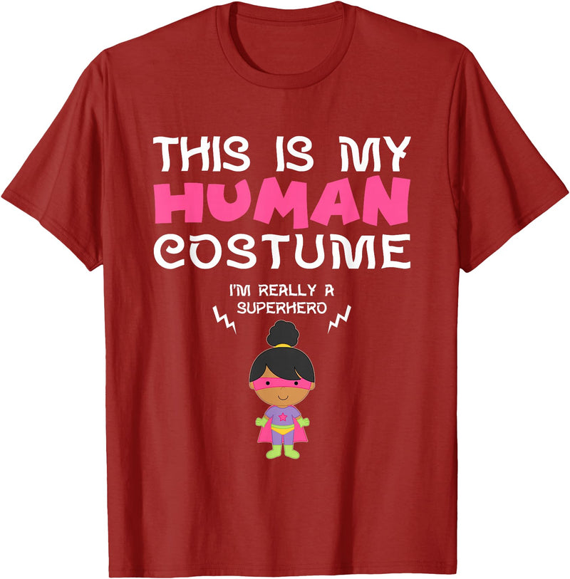 This Is My Human Costume I Am A Superhero BW Shirt This is My Human Costume I'm Really a Superhero for Girls T-Shirt -