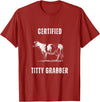 Funny Farming Cow and Cattle Tees Funny Dairy Cow Farmer Certified Titty Grabber T-Shirt - Cranberry Red