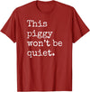 Feminist Pig Meme This Piggy Won't Be Quiet, Funny Pig T-Shirt - Cranberry Red