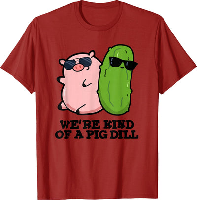We're Kind Of A Pig Dill Funny Friend Pun T-Shirt