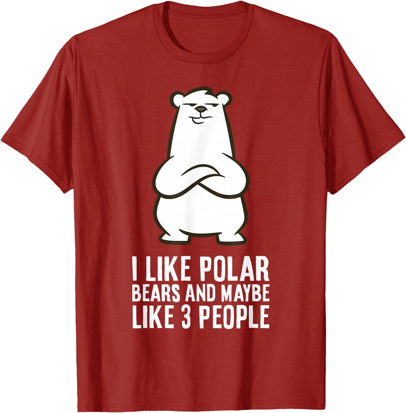 Cute Polar Bear Gifts And Tees I Like Polar Bears and Maybe Like 3 People Polar Bear T-Shirt - Cranberry Red