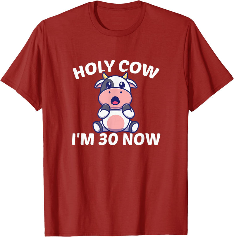 Holy Cow I'm Thirty - Middle Aged Guy Girl 30s Holy Cow I'm Thirty - Funny Middle Aged Guy Girl 30th Party T-Shirt -