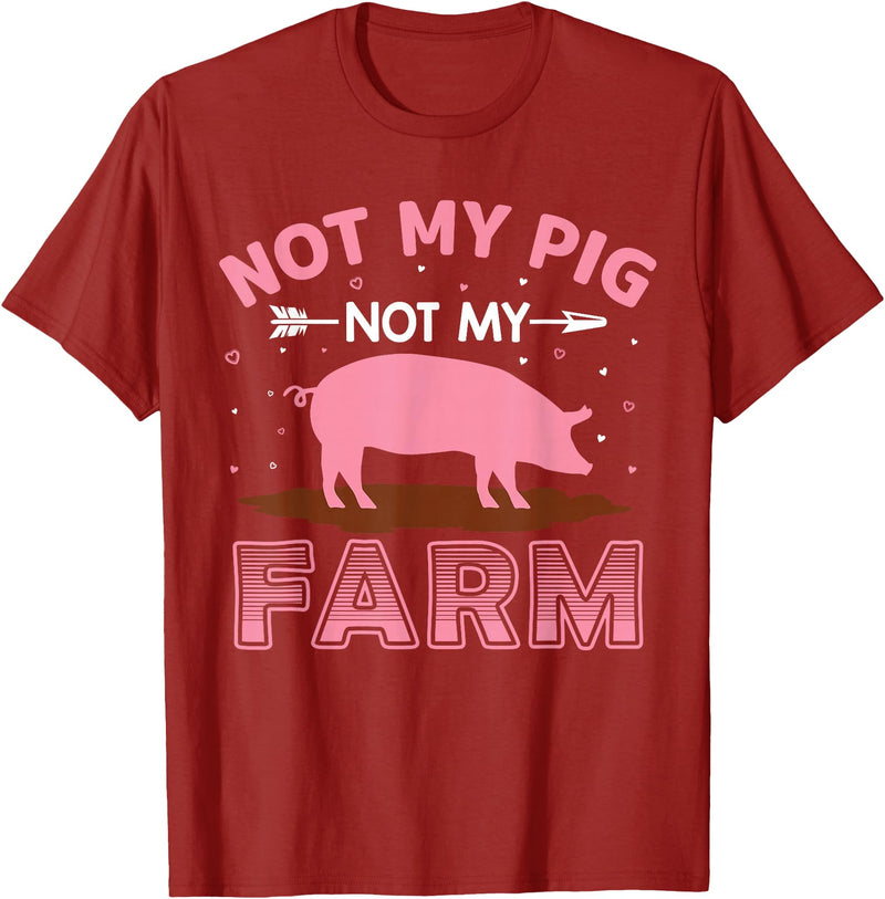 Funny Pig Farm Piggy Farmer Farming Gifts DAIMMER Not My Pig Not My Farm T-Shirt - Cranberry Red
