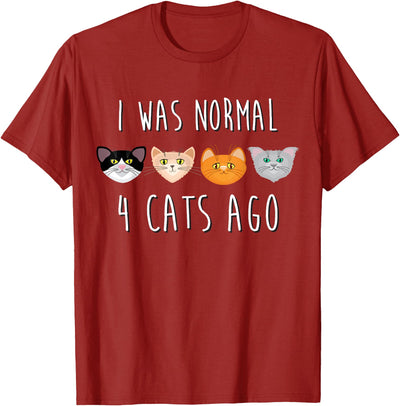 Cat Lover Shirts I Was Normal 4 Cats Ago T-shirt (funny cat shirt) T-Shirt