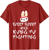 Every Bunny Was Kung Fu Fighting Funny Easter Rabbit T-Shirt in Cranberry Red