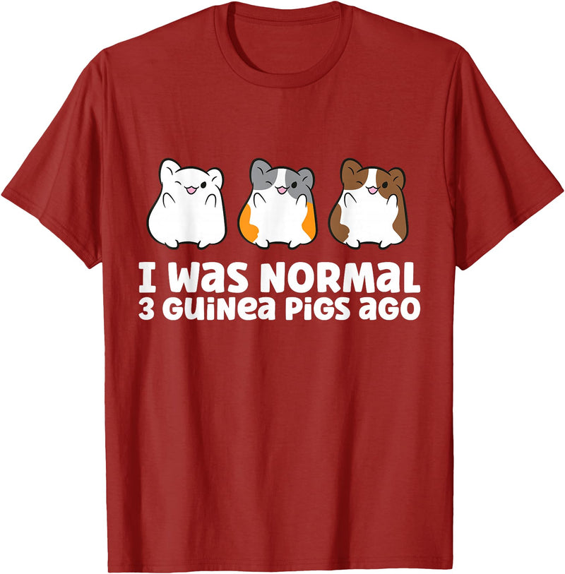 Guinea Pig Tees And Gifts For Guinea Pig Owners Guinea Pig Owner I Was Normal 3 Guinea Pigs Ago T-Shirt - Cranberry Red