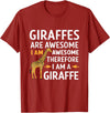 Giraffes Are Awesome tshirt Giraffes Are Awesome I Am Awesome Therefore I Am A Giraffe T-Shirt - Cranberry Red