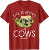 Cow Farmer Gifts Life is better with Cows around Cow Lover T-Shirt - Cranberry Red