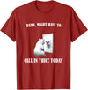Damn Might Have To Call In Thicc Today Bear Meme Damn Might Have To Call In Thicc Today Bear Mirror Meme T-Shirt - Cranberry Red