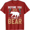 ProstheticPositivity Tees Before you ask it was a bear T-Shirt - Cranberry Red