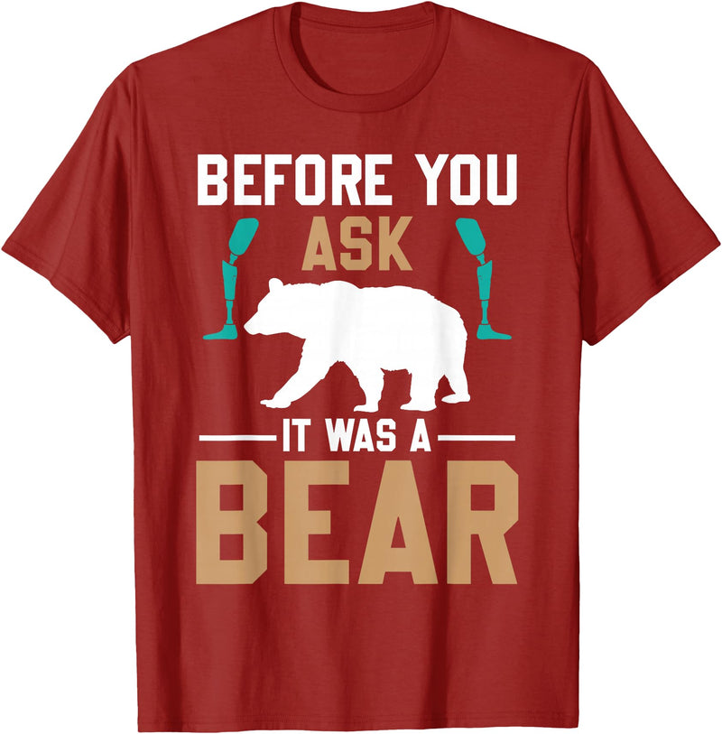ProstheticPositivity Tees Before you ask it was a bear T-Shirt - Cranberry Red