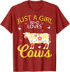 Just A Girl Who Loves Cows Gifts Cow Animal Lover Tee Just A Girl Who Loves Cows T-Shirt - Cranberry Red