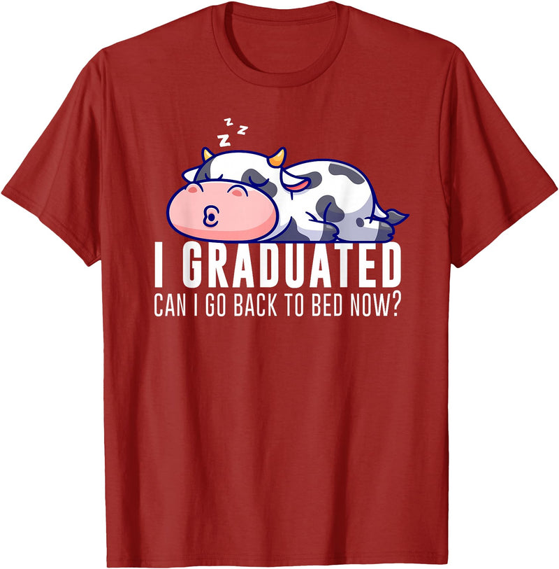 Funny Cow Lovers Graduation Party Outfit Co. Funny Cow Graduation I Graduated Can I Go Back To Bed Now T-Shirt - Cranberry