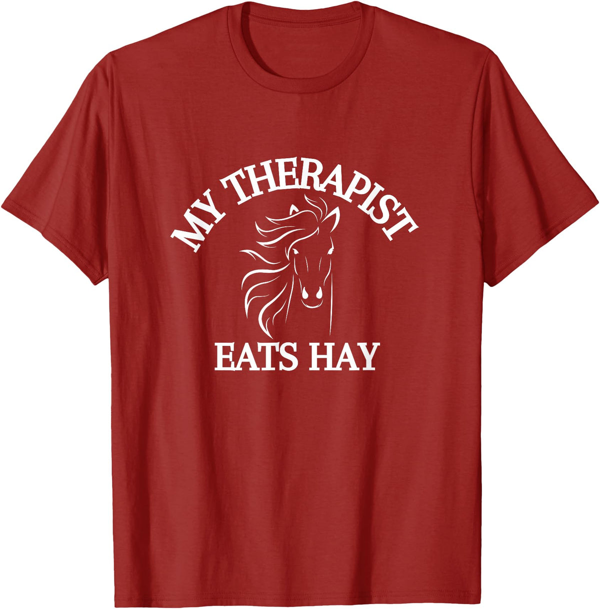 My Therapist Eats Hay Co. My Therapist Eats Hay Funny Horse Lover T-Shirt - Cranberry Red