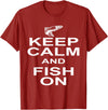 Sharp Tees Keep Calm Fish On Funny GIft Fishing T-Shirt - Cranberry Red