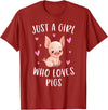 Cute Pig Lovers Clothing Gifts For Women Just A Girl Who Loves Pigs Funny Piggy Lovers Gift For Girls T-Shirt - Cranberry Red