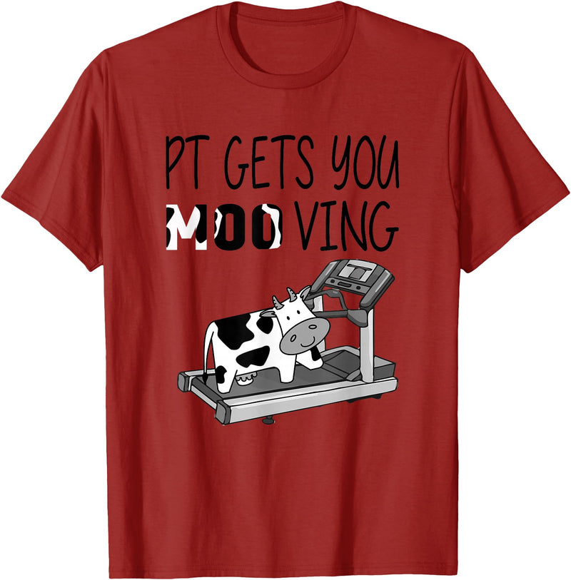 PT Gets You Moo Ving Cow Lover Physical Therapy Therapist T-Shirt - Cranberry Red