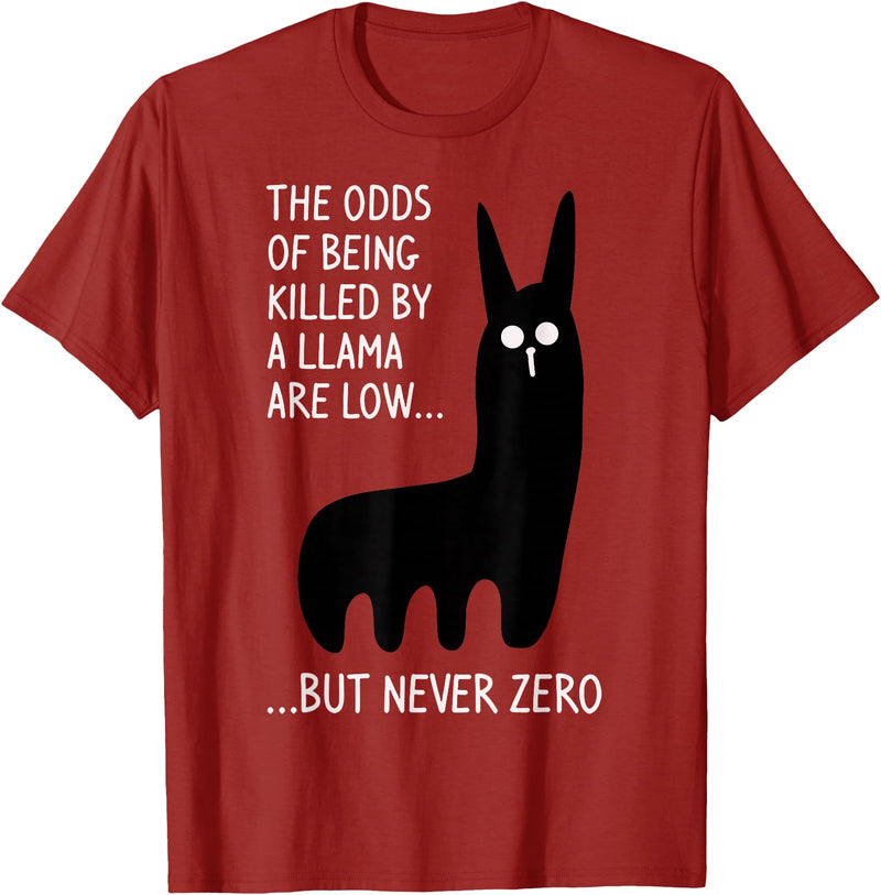 Funny The Odds Of Being Killed By A Llama Shirt The chances of being killed by a llama are low but never zero T-Shirt - Cranberry Red