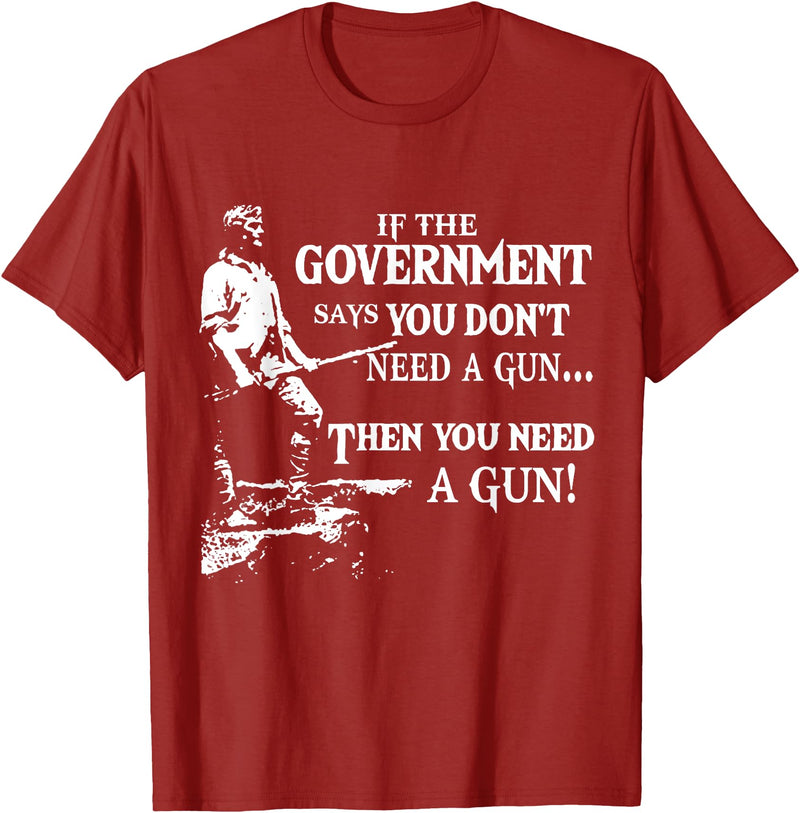 If The Government says you dont need a g.u.n Native American T-Shirt - Cranberry Red