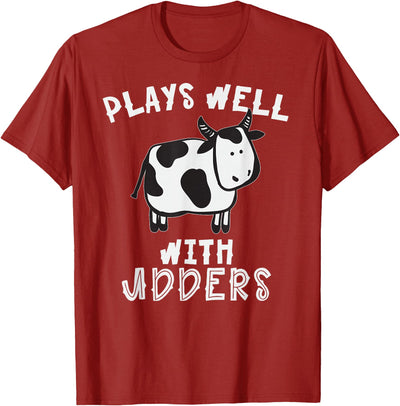 Cow Time Plays Well with Udders Hilarious Cow T-Shirt