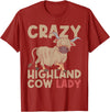 Scottish Animal Hairy Highland Cow Gift Crazy Highland Cow Lady Women Farmer Scottish Highland Cow T-Shirt - Cranberry Red