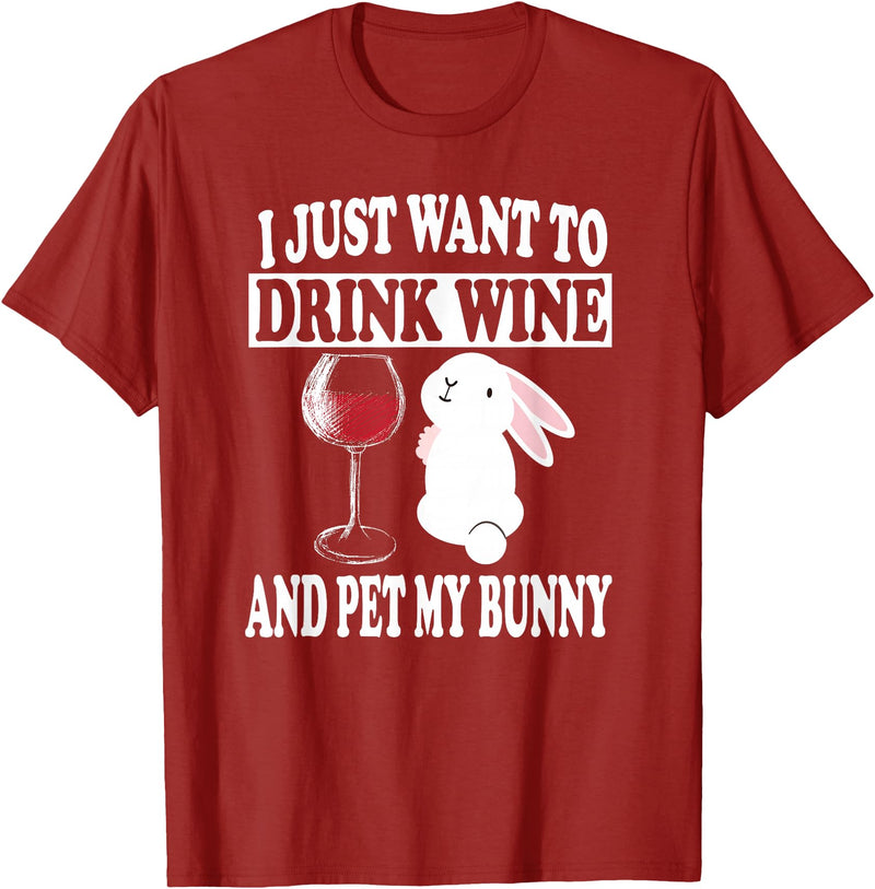 I Just Want to Drink Wine and Pet My Rabbit T-Shirt in Cranberry Red