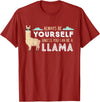 Funny Llama And Alpaca Gifts Always Be Yourself Unless You Can Be A Llama T-Shirt - Cranberry Red