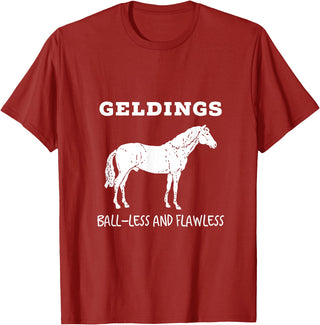 Horse Lovers Gelding's Ball-Less and Flawless White Font T-Shirt - Cranberry Red