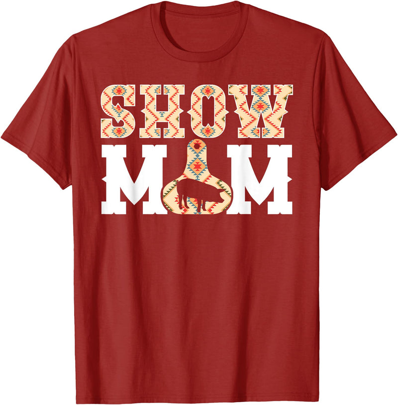 Pig Show Mom For Mother's Day Pig Show Mom Pig Show Mama Pig Show Mother T-Shirt - Cranberry Red