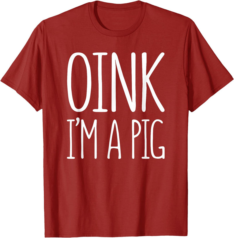 Oink Im A Pig Costume Shirts Oink I'm A Pig Shirt Adult Men Women Kids Pig Costume T-Shirt - Cranberry Red