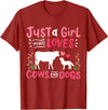 Cow Lover Gift Just a Girl Who Loves Cows and Dogs Farmer T-Shirt - Cranberry Red