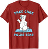 Bear Hugs Apparel Take Care Polar Bear Cute Cartoon Design T-Shirt - Cranberry Red
