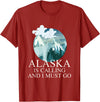 Selena's things Alaska Polar Bear Alaska Is Calling And I Must Go T-Shirt - Cranberry Red