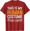 This Is My Human Costume I'm Really A Hamster Shirt T-Shirt - Cranberry Red
