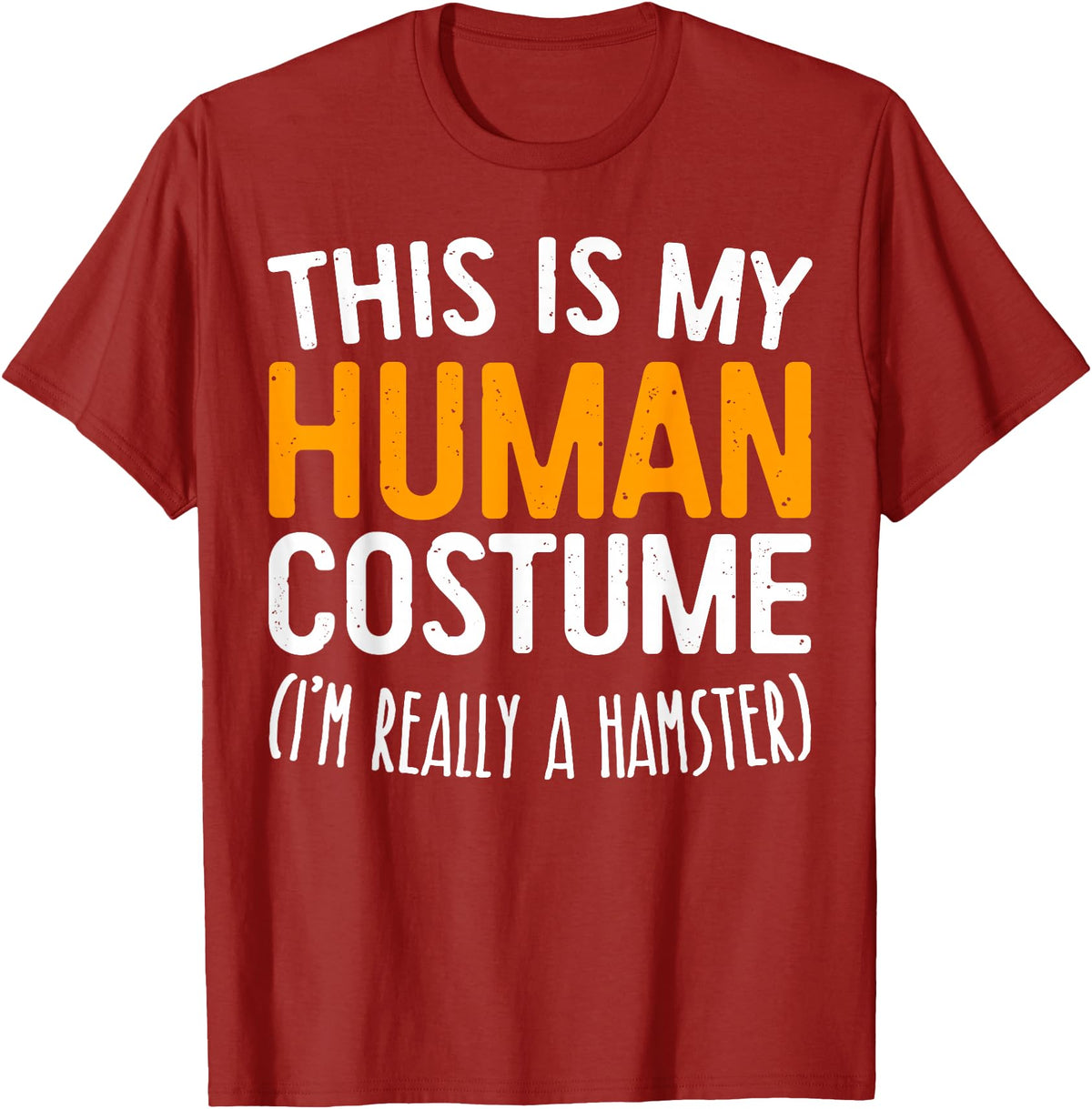 This Is My Human Costume I'm Really A Hamster Shirt T-Shirt - Cranberry Red