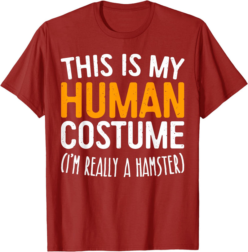 This Is My Human Costume I'm Really A Hamster Shirt T-Shirt - Cranberry Red