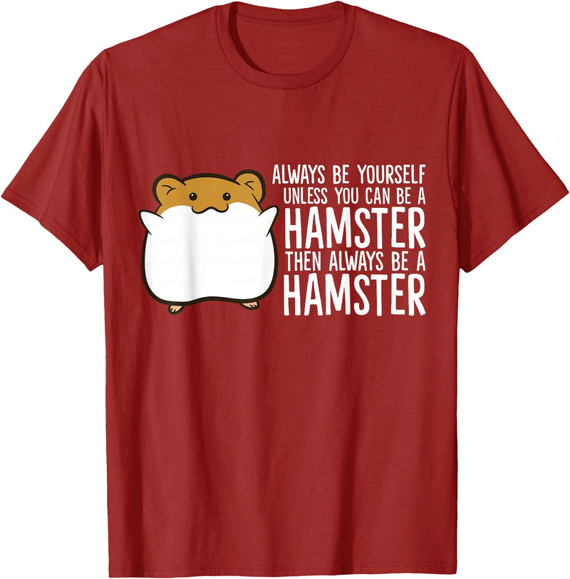 Always Be Yourself Unless You Can Be A Hamster T-Shirt - Cranberry Red