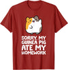 Guinea Pig Owner Guinea Pig Homework Sorry My Guinea Pig Ate My Homework T-Shirt - Cranberry Red