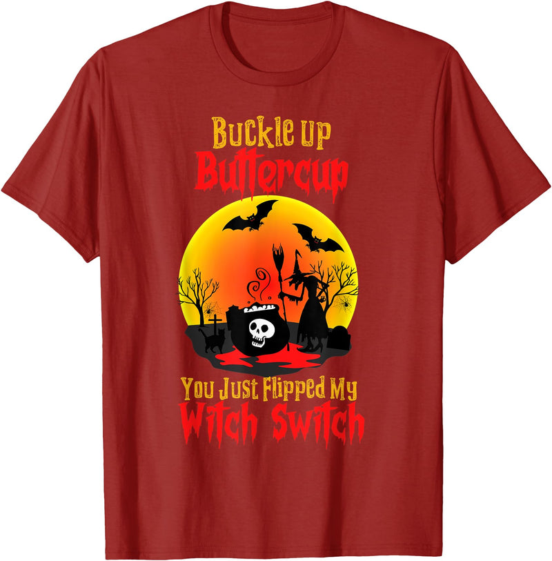 Spooky Witch Halloween Trick Or Treat Ideas Buckle Up Buttercup You Just Flipped My Witch Halloween T-Shirt - Cranberry Red