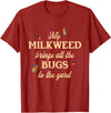 Sarcastic Funny Novelty Tee for Men Women My Milkweed Brings All The Bugs to The Yard Butterflies Fun T-Shirt - Cranberry Red