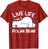 Kids Polar Bear Design Kids Polar Bear Stuff | Live Life Like a Polar Bear T-Shirt - Cranberry Red