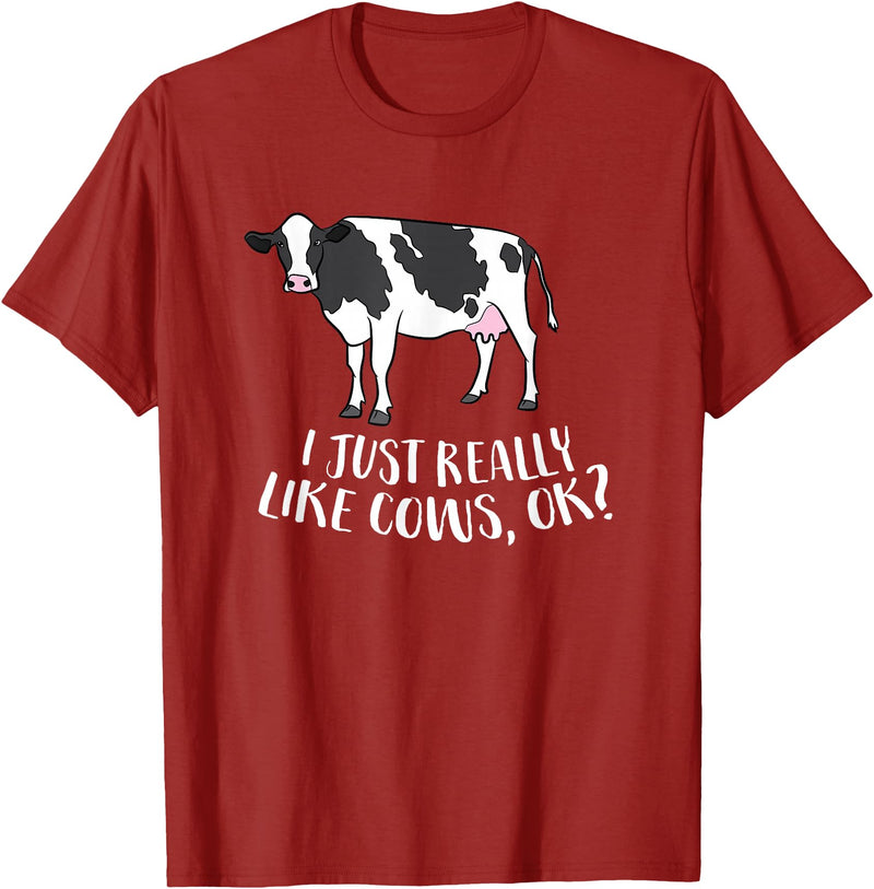 Cute Cow Animal Gifts Cattle Cow Farmer Gift I Just Really Like Cows, Ok? T-Shirt - Cranberry Red