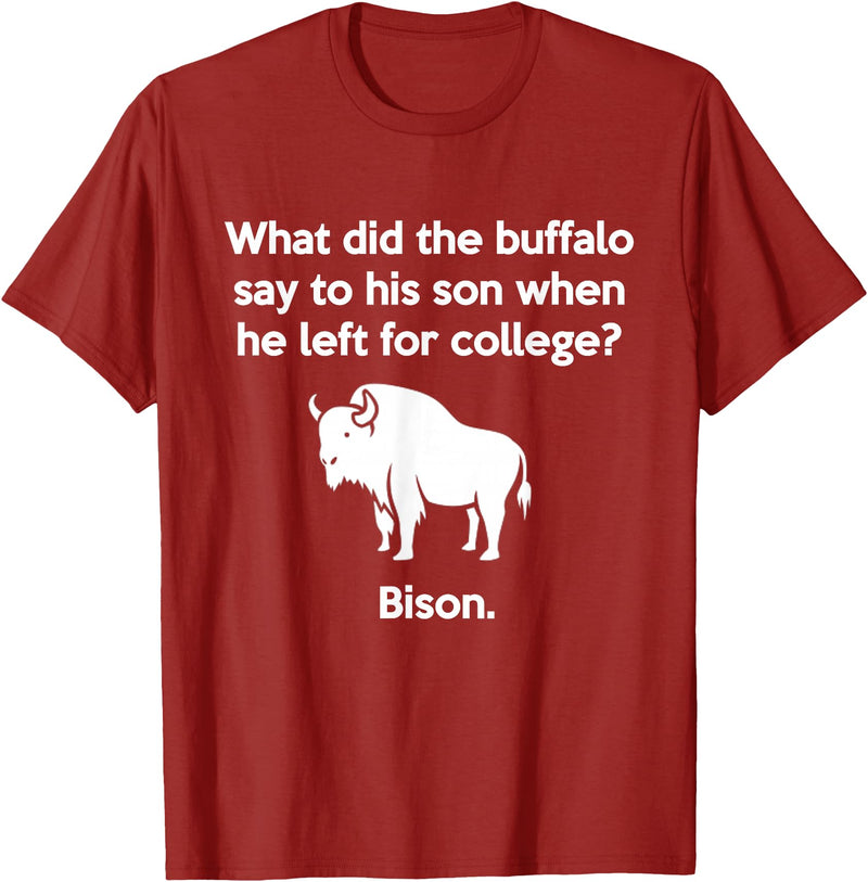 Buffalo Puns Funny Buffalo Pun Bison Bye Son College Joke T-Shirt - Cranberry Red
