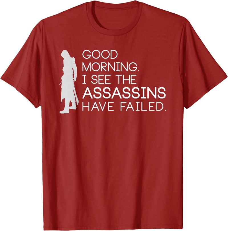 I see the assassins have failed Shirt Good morning I see that the assassins have failed T-shirt T-Shirt - Cranberry Red