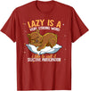 Nap Lover Gifts Lazy Is A Very Strong Word Bear T-Shirt - Cranberry Red