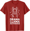 Funny Llama Humor Quirky Quotes Lovers Drama Llama Activated Funny Quote Humor T-Shirt - Cranberry Red