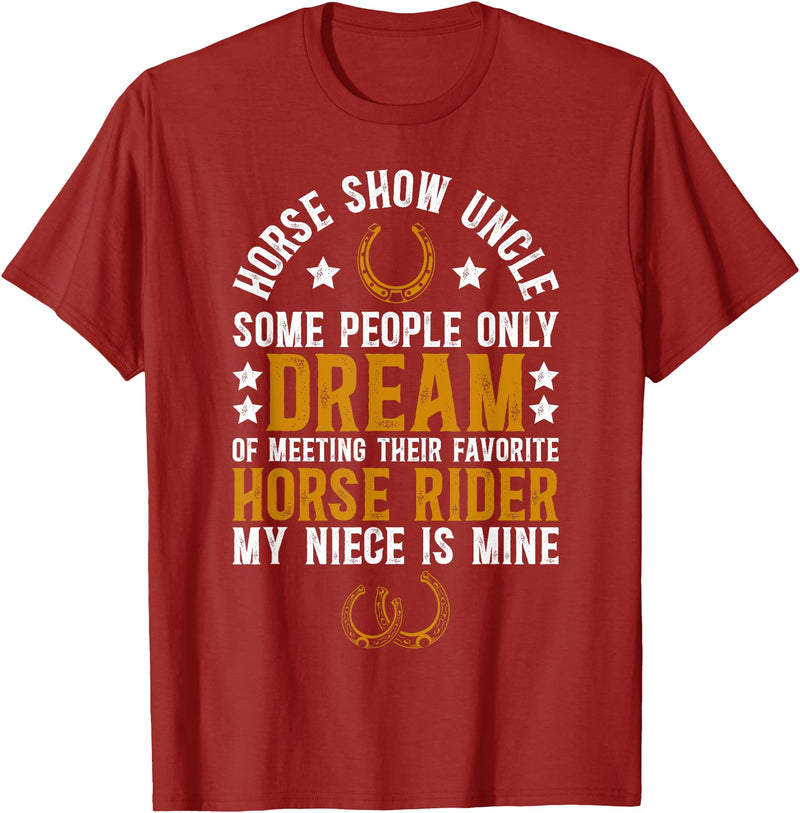 Proud Horse Show Uncle Father's Day Horse Show Uncle My Niece Equestrian Uncle T-Shirt - Cranberry Red