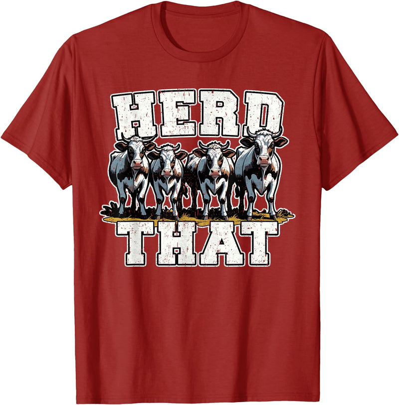 Herd That Cow Lover Farmer Gift Herd That Funny Cow Lover Farmer T-Shirt - Cranberry Red