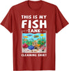 Aquarium Lovers Fish Tank Apparel Co. This Is My Fish Tank Cleaning Shirt Funny Aquarium Fish T-Shirt - Cranberry Red